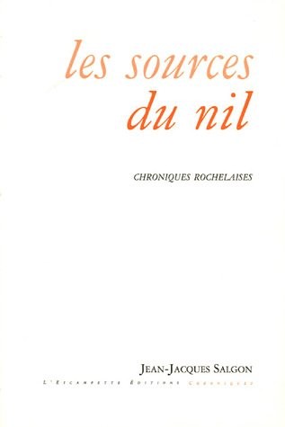 Les sources du Nil : Chroniques rochelaises