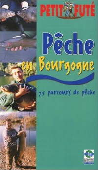Pêche en Bourgogne 2003 : 75 parcours de pêche