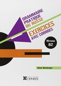 Grammaire Pratique du Russe Ex avec Corriges Volume 2