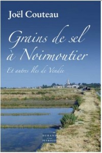 Grains de Sel a Noirmoutier et Autres Iles de Vendée