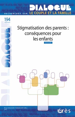 Dialogue, N° 194 : Stigmatisation des parents : conséquences pour les enfants