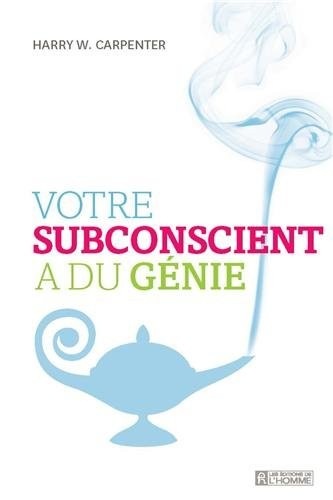 Votre subconscient a du génie