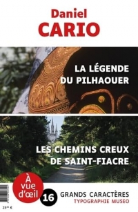 Offre découverte Daniel Cario: 2 volumes : La légende du pilhaouer ; Les chemins creux de Saint-Fiacre