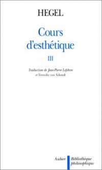 Cours d'esthétique Tome 3 : Cours d'esthétique