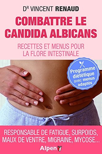 Combattre le candida albicans : Recettes et menus pour la flore intestinale