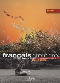 L'écume des lettres : nouveau programme 2010 : Livre unique de Français premiere