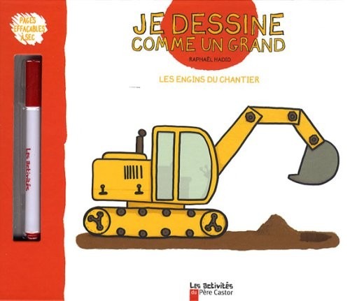 Je dessine comme un grand les engins du chantier