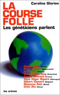 La Course folle. Les Généticiens parlent