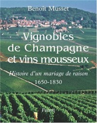 Vignobles de Champagne et vins mousseux (1650-1830) : Histoire d'un mariage de raison