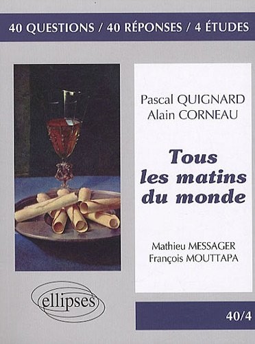 Tous les matins du monde : 40 questions, 40 réponses, 4 études