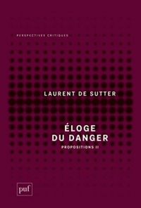 Éloge du danger: Propositions II