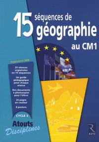 15 Séquences de géographie au CM1 : Programmes 2008, Cycle 3