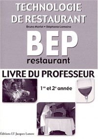 Technologie de restaurant, BEP restaurant 1e et 2e année : Le livre du professeur