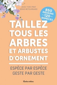 Taillez tous les arbres et arbustes d'ornement