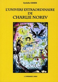 L'univers extraordinaire de Charlie Norev