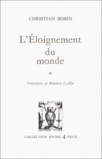 L'Eloignement du monde