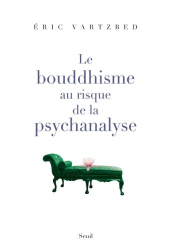 Le Bouddhisme au risque de la psychanalyse