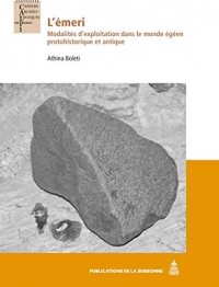 L'émeri: Modalités d'exploitation dans le monde égéen protohistorique et antique