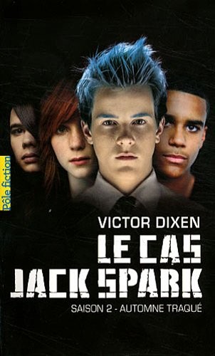 Le cas Jack Spark: Saison 2 - Automne traqué