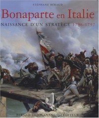 Bonaparte en Italie 1796-1797 : Naissance d'un stratège