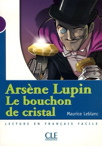 Arsène Lupin, Le bouchon de cristal - Niveau 1 - Lecture Mise en scène - Livre