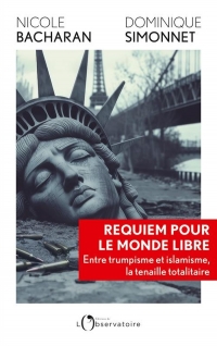 REQUIEM POUR LE MONDE LIBRE: Entre trumpisme et islamisme, la trahison des valeurs humanistes