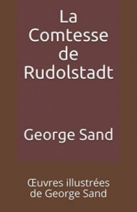 La Comtesse de Rudolstadt: Œuvres illustrées de George Sand