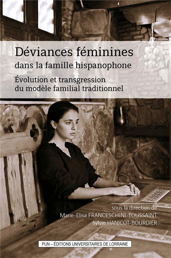 Deviances feminines dans la famille hispanophone. evolution et transg ression du modele familial tra