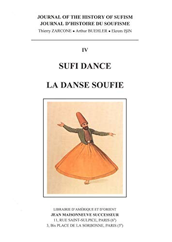 Journal d'histoire du soufisme : Tome 4, La danse soufie