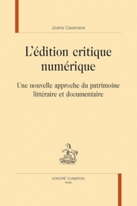 L'édition critique numérique: Une nouvelle approche du patrimoine littéraire et documentaire