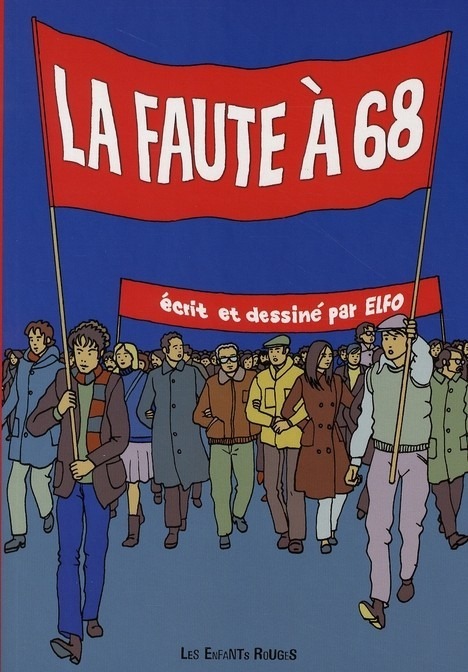 La faute à 68 : Chroniques des années rebelles