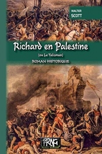 Richard en Palestine: (ou Le Talisman) (PRNG)