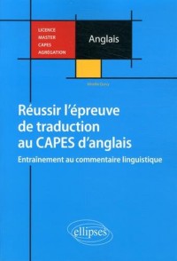 Réussir l'Épreuve de Traduction au CAPES d'Anglais Entraînement au Commentaire Linguistique