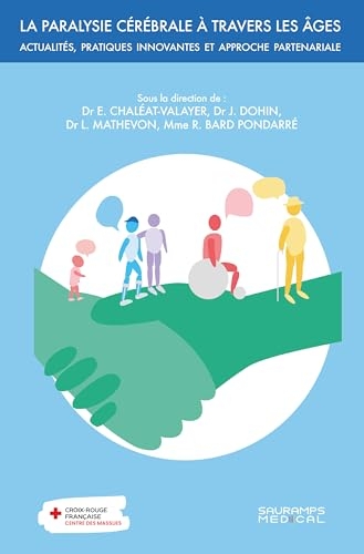 La paralysie cérébrale à travers les âges: Actualités, pratiques innovantes et approche partenariale