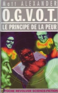 O.G.V.O.T. - le principe de la peur