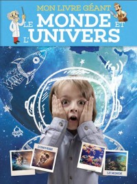 Le monde et l'univers : Mon livre géant