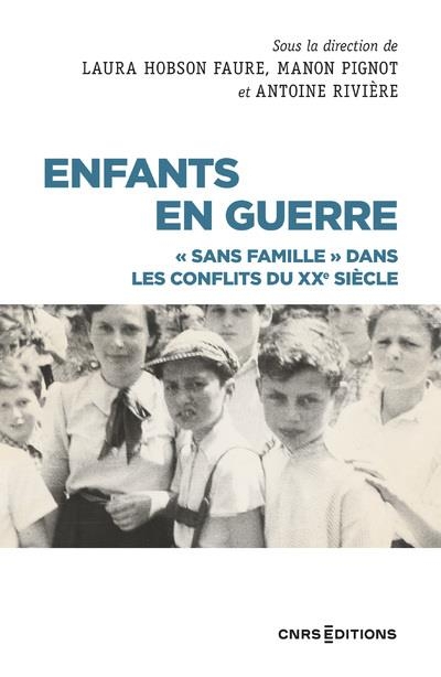 Enfants en guerre - Etre sans famille dans les conflits du XXe siècle