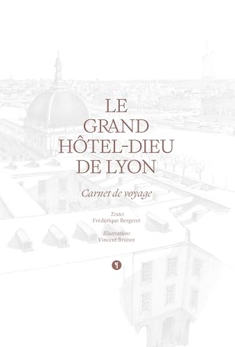 Le Grand Hôtel-Dieu de Lyon: Carnet de voyage