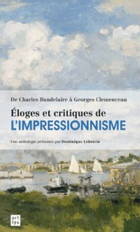 Eloges et critiques de l'impressionnisme : De Charles Baudelaire à Georges Clemenceau
