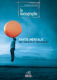 Le Sociographe, N°42: Santé mentale. Des troubles et des doubles