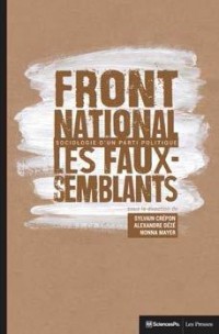 Les faux-semblants du Front national : Sociologie d'un parti politique