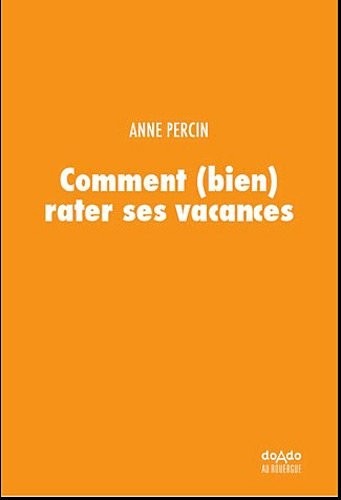 Comment (bien) rater ses vacances