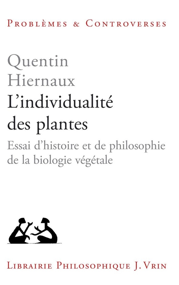L'individualité des plantes: Essai d'histoire et de philosophie de la biologie végétale