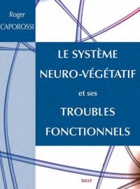 Le système neuro-végétatif et ses troubles fonctionnels