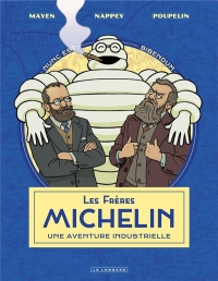Les Frères Michelin, histoire d un empire