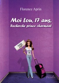 Moi Lou,17 ans, recherche Prince Charmant