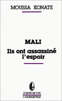 Mali, ils ont assassiné l'espoir : Réflexion sur le drame d'un peuple