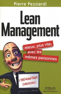 Lean Management: Mieux, plus vite, avec les mêmes personnes.