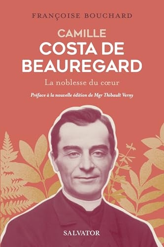 Camille Costa de Beauregard: La noblesse du coeur