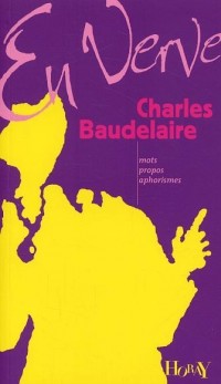 Charles Baudelaire en verve